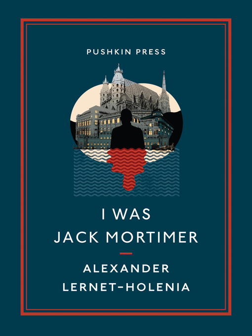 Title details for I Was Jack Mortimer by Alexander Lernet-Holenia - Available